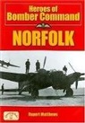 Peter Matthews, Ruper Matthews, Rupert Matthews - Heroes of Bomber Command: Norfolk