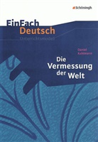 Daniel Kehlmann, Claudia Müller-Völkl, Michae Völkl, Michael Völkl, Daniel Kehlmann - EinFach Deutsch Unterrichtsmodelle