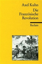 Axel Kuhn - Die Französische Revolution