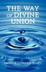 Arthur Edward Waite - The Way of Divine Union