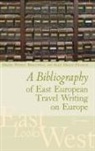 Wendy Bracewell, Wendy (Professor of South East European Bracewell, Wendy Alex Drace-Francis Bracewell, Wendy Drace-Francis Bracewell, Alex Bracewell Drace-Francis, Wendy Bracewell... - Bibliography of East European Travel Writing on Europe