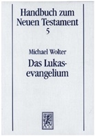 Michael Wolter - Handbuch zum Neuen Testament - 5: Das Lukasevangelium