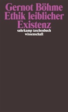 Gernot Böhme - Ethik leiblicher Existenz