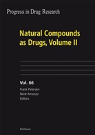 Amstutz, Amstutz, René Amstutz, Fran Petersen, Frank Petersen - Progress in Drug Research - 66: Natural Compounds as Drugs. Vol.2
