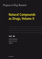 Amstutz, René Amstutz, Frank Petersen - Progress in Drug Research - 65/66: Natural Compounds as Drugs. Vol.1-2