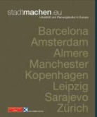 Johan Jessen, Johann Jessen, Ut Meyer, Ute Meyer, Jochem Schneider, Thomas Wolf... - stadtmachen.eu - Urbanität und Planungskultur in Europa
