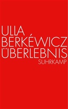 Ulla Berkéwicz, Ulla Unseld-Berkéwicz - Überlebnis