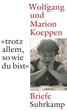 Marion Koeppen, Wolfgan Koeppen, Wolfgang Koeppen, Anj Ebner, Anja Ebner - ' .  .  . trotz allem, so wie du bist'