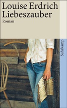 Louise Erdrich - Liebeszauber