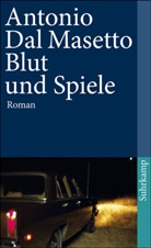 Antonio Dal Masetto, Antonio Dal Masetto - Blut und Spiele