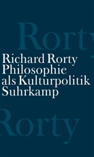 Richard Rorty - Philosophie als Kulturpolitik