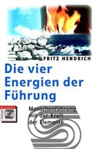 Fritz Hendrich - Die vier Energien der Führung