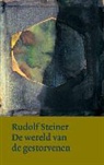 R. Steiner, Rudolf Steiner - De wereld van de gestorvenen