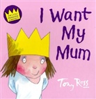 Tony Ross, Tony Ross - I Want My Mum