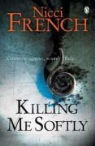 Nicci French - Killing Me Softly