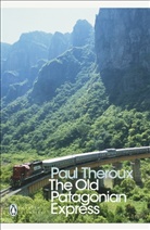 Paul Theroux - The Old Patagonian Express