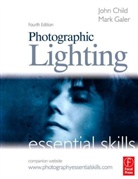 Child, John Child, John Galer Child, Mark Galer - Photographic Lighting Essential Skills