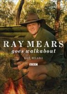 Ray Mears, Raymond Mears, Mears Ray - Ray Mears Goes Walkabout