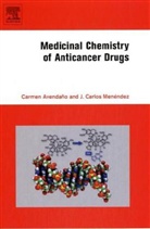 Carmen Avendano, Carmen Menendez Avendano, J. Carlos Menendez - Medicinal Chemistry of Anticancer Drugs