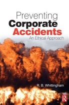 Barry Whittingham, R B Whittingham, R. B. Whittingham, R.b. Whittingham, Robert Whittingham, Whittingham Robert - Preventing Corporate Accidents