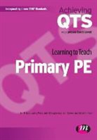 Ian Pickup, Ian Price Pickup, Pickup Ian, Lawry Price, Price Lawry, Julie Shaughnessy... - Learning to Teach Primary Pe