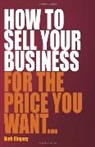 Mark Blaney, Mark Blayney, Blayney Mark - How to Sell Your Business for the Price You Want: 2nd Revised Edition