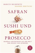 Bertschi, Hannes Bertschi, Reckewit, Marcu Reckewitz, Marcus Reckewitz - Safran, Sushi und Prosecco