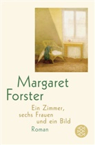 Margaret Forster - Ein Zimmer, sechs Frauen und ein Bild