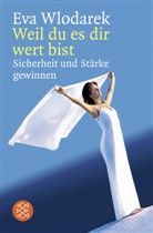 Eva Wlodarek, Eva (Dr.) Wlodarek - Weil du es dir wert bist