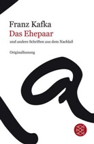Franz Kafka, Hans- Koch, Hans-G Koch - Gesammelte Werke: Das Ehepaar und andere Schriften aus dem Nachlaß