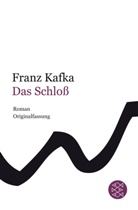 Franz Kafka - Gesammelte Werke: Das Schloß