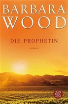 Barbara Wood - Die Prophetin
