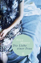 Alice Munro - Die Liebe einer Frau