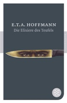 E T a Hoffmann, E.T.A. Hoffmann, Ernst Th. A. Hoffmann - Die Elixiere des Teufels