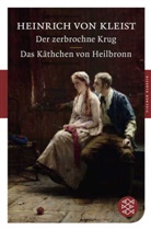 Kleist von Heinrich von, Heinrich Kleist, Heinrich von Kleist - Der zerbrochne Krug / Das Käthchen von Heilbronn