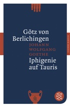Johann Wolfgang von Goethe - Götz von Berlichingen. Iphigenie auf Tauris