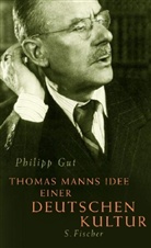 Philipp Gut - Thomas Manns Idee einer deutschen Kultur