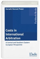 Günther Horvath, Günther J. Horvath, Christian Konrad, Christian W. Konrad, Jenny Power, Jenny W. T. Power - Costs in International Arbitration