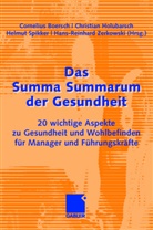 Cornelius Boersch, Christian Holubarsch, Prof. Dr. Christian Holubarsch, Christian Holubarsch u a, Helmu Spikker, Helmut Spikker... - Das Summa Summarum der Gesundheit