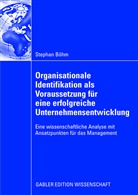 Stephan Böhm - Organisationale Identifikation als Voraussetzung für eine erfolgreiche Unternehmensentwicklung