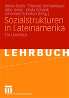 Dieter Boris, Dieter Boris, Theres Gerstenlauer, Therese Gerstenlauer, Alke Jenss, Alke Jenss u a... - Sozialstrukturen in Lateinamerika