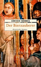 Günther Thömmes - Der Bierzauberer