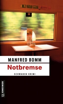Manfred Bomm - Notbremse - Der achte Fall für August Häberle