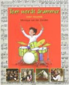 M. van der Zanden, Monique van der Zanden, M. van de Beek, Mariella van de Beek, Mariëlla van de Beek - Tom wordt drummer