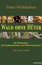 Peter Wohlleben - Wald ohne Hüter