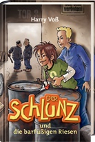 Harry Voß - Der Schlunz und die barfüßigen Riesen