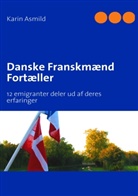 Karin Asmild - Danske Franskmænd Fortæller