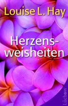 Louise L. Hay, Linda Carwin Tomchin - Herzensweisheiten