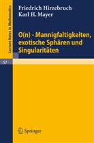 Friedric Hirzebruch, Friedrich Hirzebruch, Karl H Mayer, Karl H. Mayer - 0(n) - Mannigfaltigkeiten, exotische Sphären und Singularitäten
