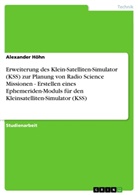 Alexander Höhn - Erweiterung des Klein-Satelliten-Simulator (KSS) zur Planung von Radio Science Missionen - Erstellen eines Ephemeriden-Moduls für den Kleinsatelliten-Simulator (KSS)